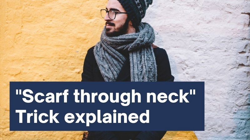 Scarf through neck trick explained